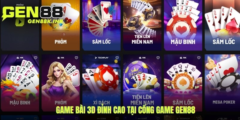 Game bài 3D đỉnh cao tại cổng game Gen88