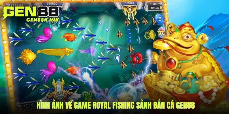 Hình ảnh về sảnh game Royal Fishing tại sảnh bắn cá gen88