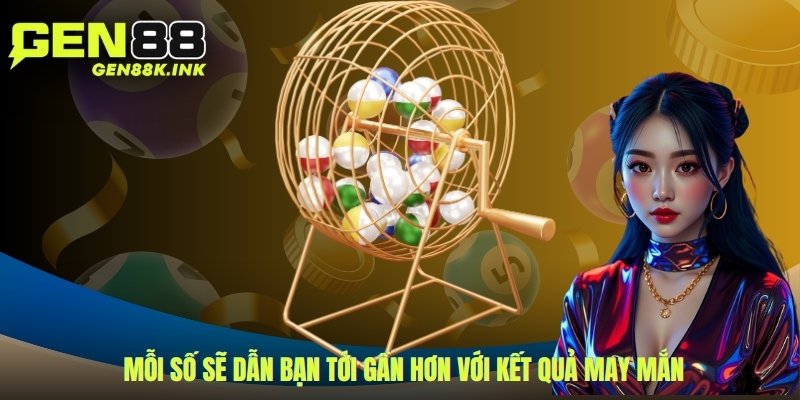 Mỗi một con số sẽ dẫn bạn tới gần hơn với kết quả may mắn