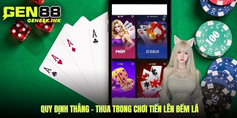 Quy định thắng – thua trong chơi tiến lên đếm lá
