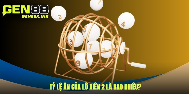Tỷ lệ ăn của lô xiên 2 là bao nhiêu?