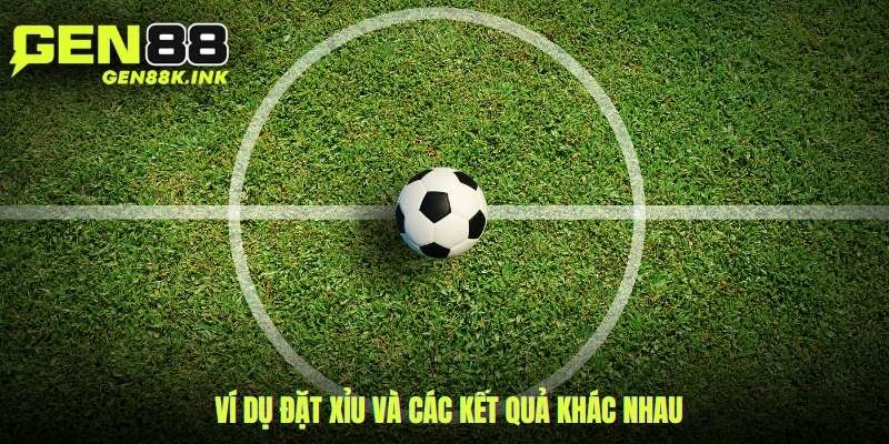 Ví dụ đặt Xỉu và các kết quả khác nhau
