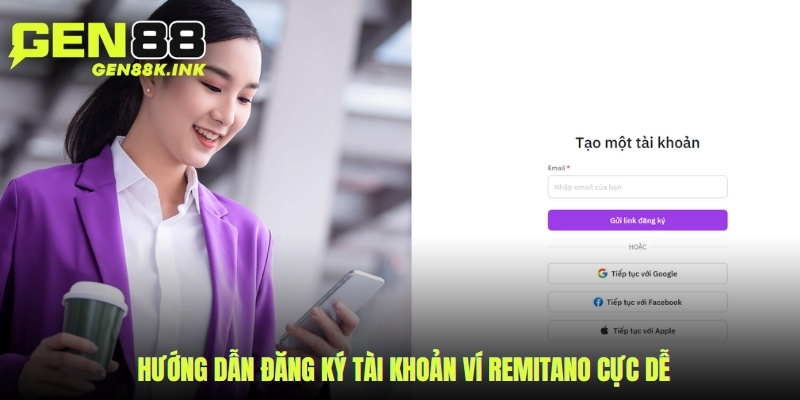 Hướng dẫn đăng ký tài khoản ví Remitano cực dễ